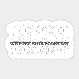 1989 Wet Tee Shirt Contest Winner! Sticker